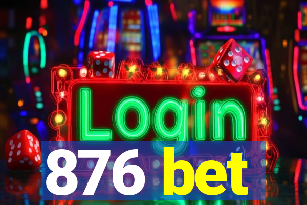 876 bet